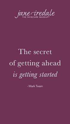 the secret of getting ahead is getting started - mark twain quote on purple background with white lettering