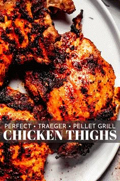 grilled chicken thighs on a white plate with the words perfect traeger and pellet grill