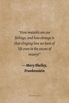 Frankenstein book quotes Bride Of Frankenstein Quotes Love, Great Authors Quotes, Mary Shelley Quotes Frankenstein, Mary Shelly’s Frankenstein, Frankenstein Mary Shelley Quotes, Quotes From Frankenstein, Horror Book Quotes, Frankenstein Book Quotes, Frankenstein Quotes Mary Shelley