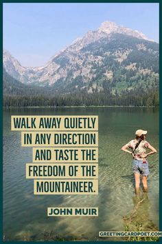 a man standing in the water with his hands on his hips and a quote from john muir