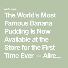 the world's most famous banana pudding is now available at the store for the first time ever