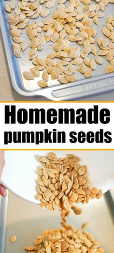 homemade pumpkin seeds are being scooped from a baking sheet into a pan with the words homemade pumpkin seeds on it