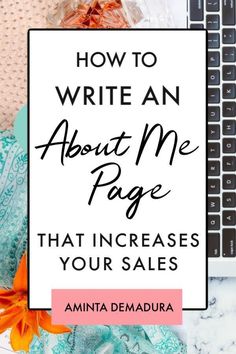 a laptop with the title how to write an about me page that increases your sales