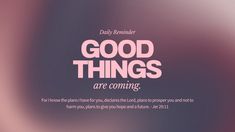 the words good things are coming written in pink on a blurry purple and black background