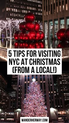 a christmas tree with the words 5 tips for visiting nyc at christmas from a local