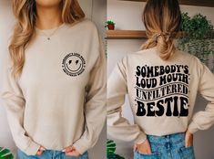 Somebody's Loud Mouth Unfiltered Bestie Sweatshirt, Funny Bestie Sweater, Humorous Best Friends Shirt, Best Friend Gifts, Loud Mouth Shirts Message for any details please! ☀️☀️☀️☀️☀️ Everything in our shop is hand crafted and made to order. If you want different color or size contact me! If you would like something custom made to fit your personal style please message me and I will do everything to get you that something special. ---How To Order--- ⭐️Please, check and review all photos ⭐️Choose Custom Printed Shirts, Friend Gifts, Friends Shirt, Blank Canvas, Heat Transfer Vinyl, Best Friend Gifts, Something Special, Heat Press, Best Friend