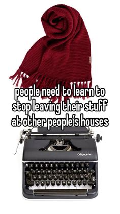 an old typewriter with a red scarf on it and the words people need to learn to