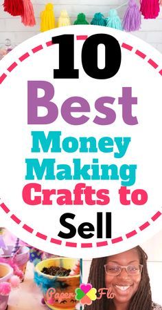 the words 10 best money making crafts to sell