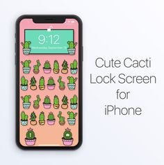 the cute cactus lock screen for iphone is shown with text that reads,'912 cute