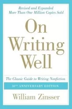 On Writing Well: The Classic Guide to Writing Nonfiction by Zinsser, William Writing Nonfiction, Writing Checks, Nonfiction Writing, Writing Instruction, Writing Strategies, Homeschool High School, On Writing, Guided Writing, 30th Anniversary