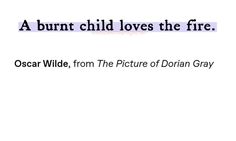 the words oscar wilde, from the picture of dolan gray are in black and white