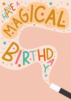 a birthday card with the words have a magical birthday written on it