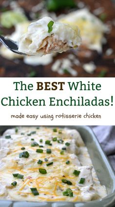 the best white chicken enchiladas are made easy using rotisserie chicken