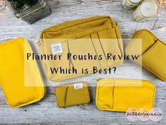 the contents of a yellow pouch sitting on top of a wooden table with text overlay that reads planner pounches review which is best?