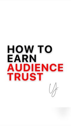 the words how to learn audience trust are written in red and black on a white background