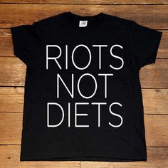 Riots Not Diets -- Women's T-Shirt – Feminist Apparel Feminist Clothing, Feminist Tees, Sassy Tee, Feminist Clothes, Word Shirts, Nerd Shirts, Feminist Shirt, Diets For Women, T Shirts With Sayings