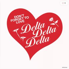 a red heart with the words don't forget to love delta delta delta delta