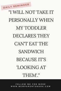 a quote that reads, i will not take it seriously when my toddler decides they can't eat the sandwich because it's looking at them