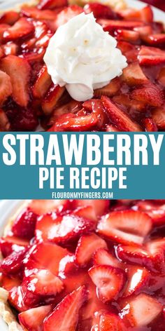 strawberry pie with whipped cream on top and the words, strawberry pie recipe above it