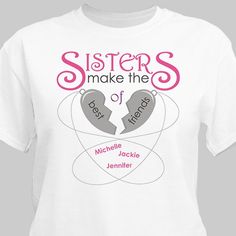 Let her know she isn't only your sister, but your best friend with a beautiful t-shirt like this. Sister Shirts For Adults Cartoon, Sister Forever Shirts, Sister’s Birthday Shirt, Friends Like Sisters, Sister's Day, Personalized Tee Shirts, Girls Weekend Shirts, Best Friend T Shirts, Sisters Quotes