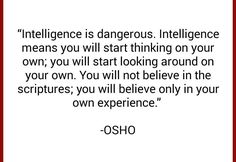 an image with the words,'intelligence is dangerous intelligent means you will start thinking on your own