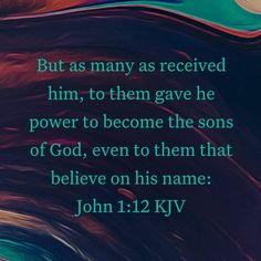 john 11 12 - kjv bible verse about god's power to become the sons of god, even to them that believe on his name