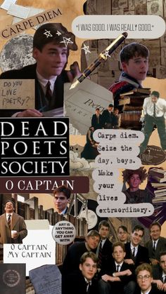 a collage of people and words that say dead poets society, o captain