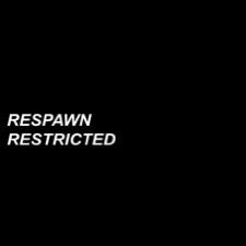 the words respawn are restricted on a black background