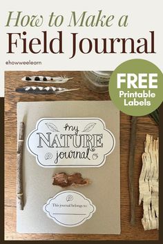 a field journal with the title how to make a field journal free printable labels