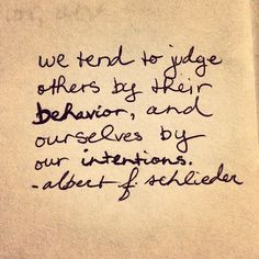 a piece of paper with writing on it that says, we tend to judge others by their behavior and ourselves by our instructions