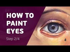 an eye with the words how to paint eyes step 2 / 4 in front of it