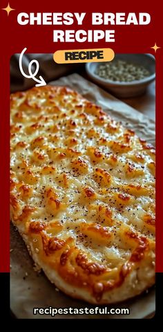 cheesey bread recipe with text overlay that reads, cheesy bread recipe