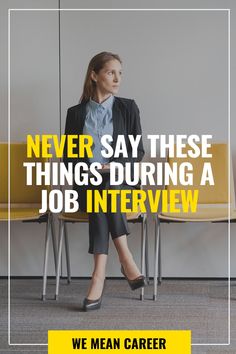 a woman sitting on a yellow bench with the words never say these things during a job interview