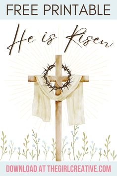 a cross with the words free printable he is risen