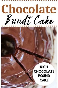 chocolate bundt cake with text overlay that reads, chocolate bundt cake rich chocolate pound cake