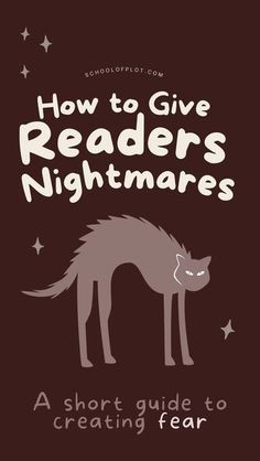 how to give readers nightmares a short guide to creating fear