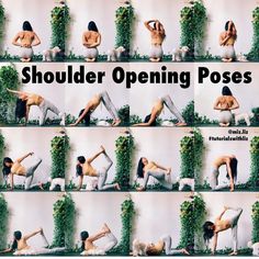 a woman doing yoga poses in front of a wall with ivy growing on it and the words shoulder opening poses