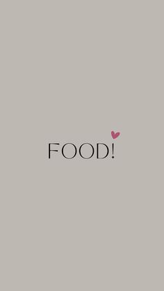 the word food is written in black and pink on a gray background with a heart