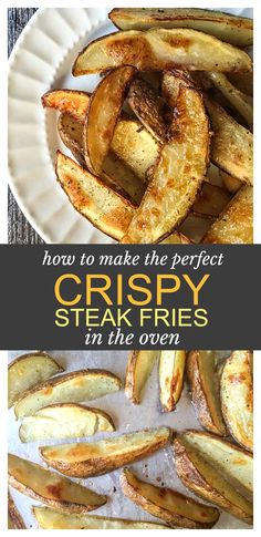 how to make the perfect crispy steak fries in the oven with this easy recipe