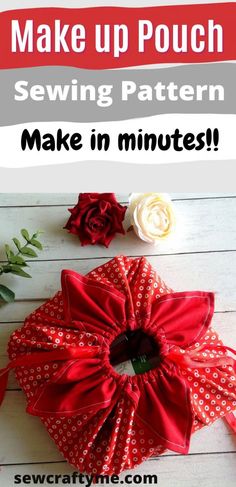 a red flower sitting on top of a white wooden floor with the words make up pouch sewing pattern to make in minutes