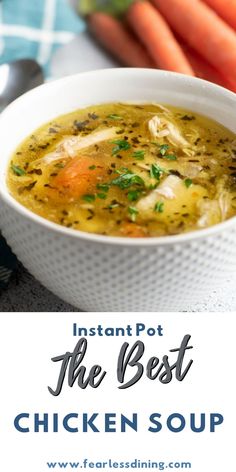 instant pot the best chicken soup with carrots and parsley in a white bowl