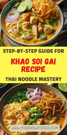 two bowls filled with food and the words step by step guide for khao soi gai recipe