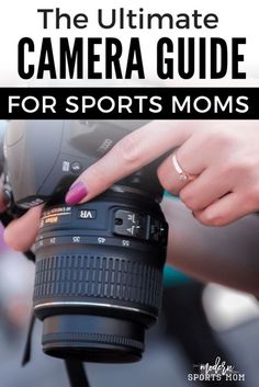 the ultimate camera guide for sports moms