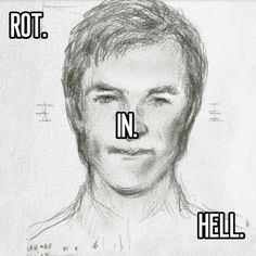 a drawing of a man's face with the words rot n hell on it