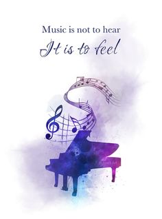 music is not to hear it's to feel poster with piano and musical notes