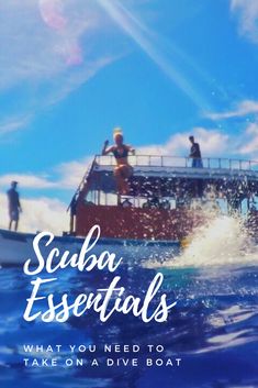 people on a boat in the ocean with text that reads scuba essentials what you need to take on a dive boat