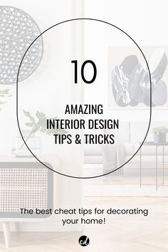 the top 10 interior design tips and tricks