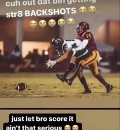 two football players are playing on the field with emoticions in the background that says, just let bro score it all that serious