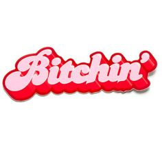 a red sticker that says bitchin on the front and back of it's letters