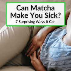 a woman laying on top of a couch with her stomach wrapped in a blanket and text that reads can match make you sick? 7 surprising ways it can